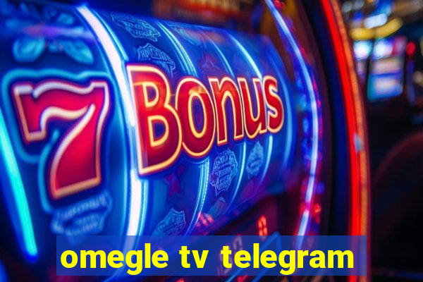 omegle tv telegram